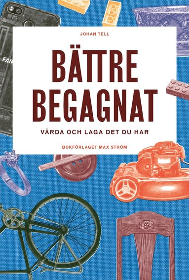 Bttre begagnat : vrda och laga det du har (pocket)