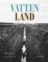 Vatten - land : om våtmarkens roll i det utdikade landskapet