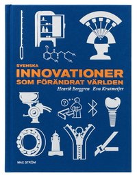 Svenska innovationer som frndrat vrlden (inbunden)