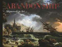 Abandon ship : Shipwreck in art (inbunden)