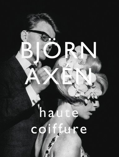 Bjrn Axn Haute Coiffure (inbunden)