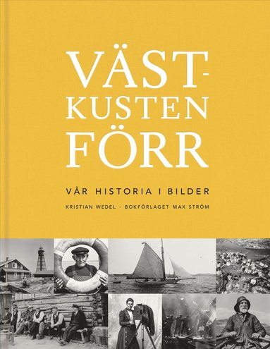 V�stkusten f�rr : v�r historia i bilder (inbunden)