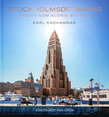 Stockholmsdrmmar : staden som aldrig byggdes (storpocket)