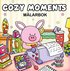 Cozy Moments : Mlarbok