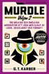 Murdle Volym 2. 100 m�jliga och om�jliga mordg�tor att l�sa med hj�lp av logik, skicklighet och f�rnuft