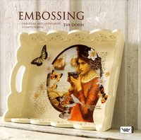 Embossing : dekorera med spnnande stmpelteknik (kartonnage)