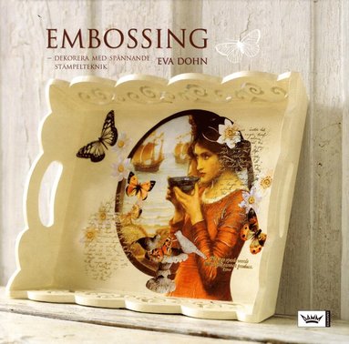 Embossing : dekorera med spännande stämpelteknik (inbunden)
