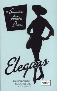 Elegans : en fashionabel guide till stil och grace (pocket)