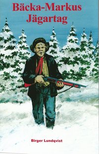 Bcka-Markus jgartag : jakt-, fiske- och bygdehistorier (kartonnage)