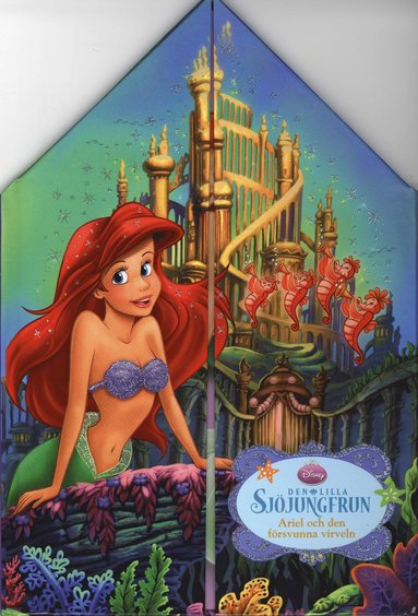 Den lilla sjöjungfrun. Ariel och den försvunna virveln (inbunden)