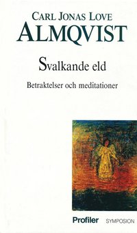 Svalkande eld : betraktelser och meditationer (inbunden)