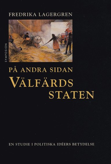 På andra sidan välfärdsstaten : en studie i politiska idéers betydelse (inbunden)