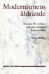 Modernismens åldrande : Theodor W. Adorno och den moderna konstens kris