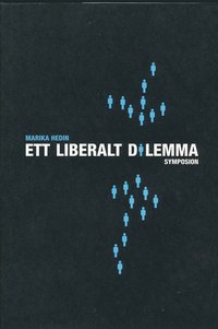 Ett liberalt dilemma : Ernst Beckman, Emilia Broomé, G H von Koch och den s (inbunden)