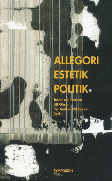 Allegori, estetik, politik : texter om litteratur (pocket)
