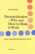 Decentralisation : Why and how to make it work