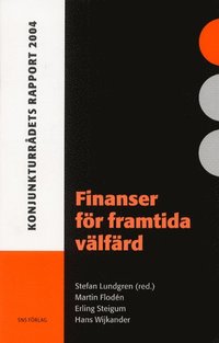 Finanser fr framtida vlfrd : Konjunkturrdets rapport 2004 (hftad)