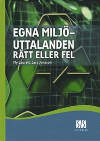 Egna miljuttalanden -.rtt eller fel (inbunden)