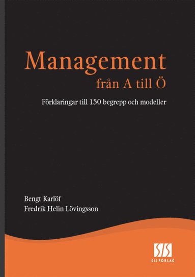 Management frn A till  - Frklaringar till 150 begrepp och modeller (inbunden)