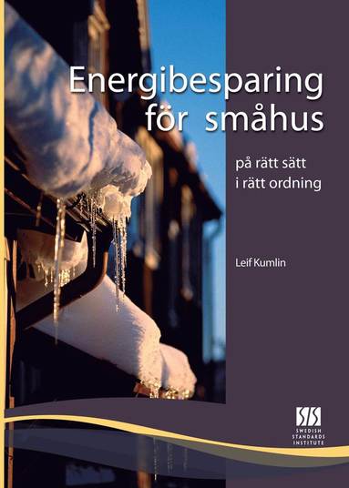 Energibesparing för småhus : på rätt sätt - i rätt ordning (inbunden)