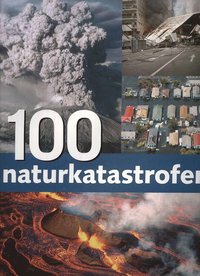 100 naturkatastrofer (inbunden)