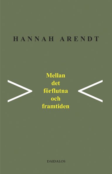 Mellan det frflutna och framtiden : tta vningar i politiskt tnkande (inbunden)
