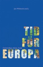 Tid fr Europa : gemenskap, minne, hopp (hftad)