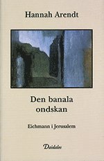 Den banala ondskan : Eichmann i Jerusalem (pocket)