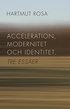 Acceleration, modernitet och identitet : tre essäer