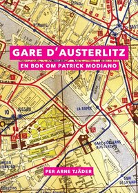 Gare d'Austerlitz : en bok om Patrick Modiano (häftad)