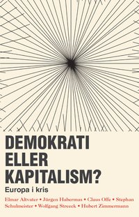 Demokrati eller kapitalism? : Europa i kris (häftad)