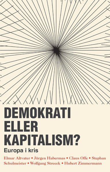 Demokrati eller kapitalism? : Europa i kris (h�ftad)