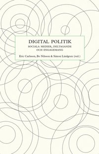 Digital politik : sociala medier, deltagande och engagemang (häftad)