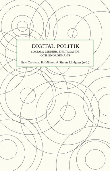 Digital politik : sociala medier, deltagande och engagemang (inbunden)