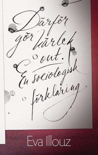 D�rf�r g�r k�rlek ont. En sociologisk f�rklaring (pocket)
