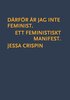 Drfr r jag inte feminist : ett feministiskt manifest