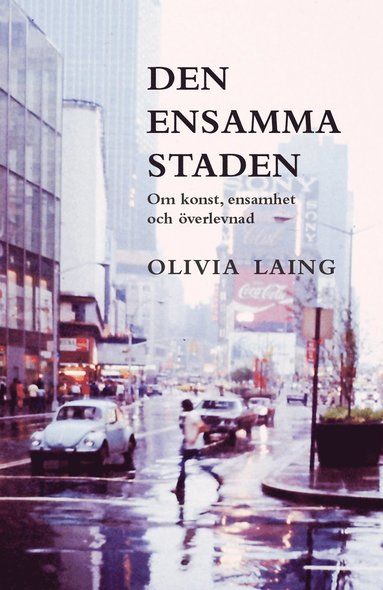 Den ensamma staden : om konst, ensamhet och överlevnad (häftad)