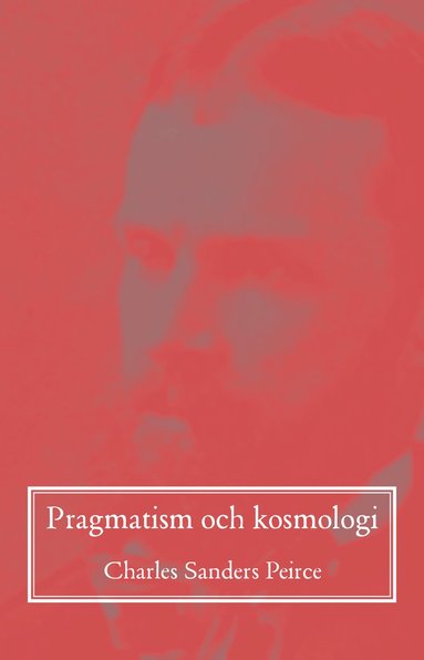 Pragmatism och kosmologi (inbunden)