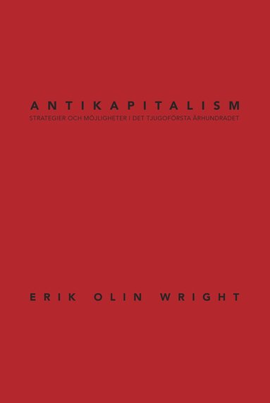 Antikapitalism : strategier och mjligheter i det tjugofrsta rhundradet (hftad)