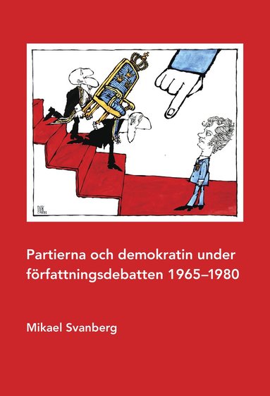 Partierna och demokratin under frfattningsdebatten 1965-1980 (hftad)