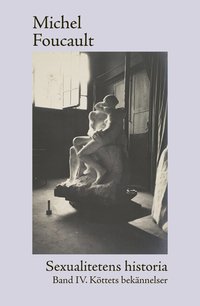 Sexualitetens historia Bd 4 Kttets beknnelser (hftad)