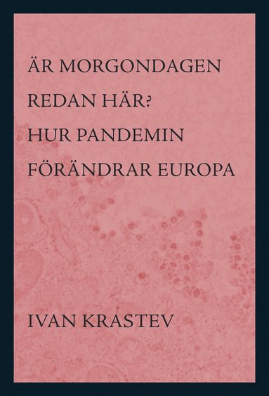 Är morgondagen redan här? : hur pandemin förändrar Europa (pocket)