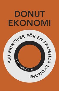 Donutekonomi : sju principer för en framtida ekonomi (häftad)
