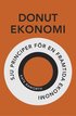 Donutekonomi : sju principer för en framtida ekonomi