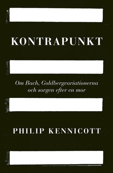Kontrapunkt : om Bach, Goldbergvariationerna och sorgen efter en mor (inbunden)