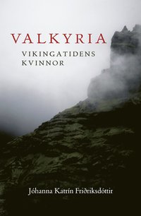 Valkyria : vikingatidens kvinnor (häftad)