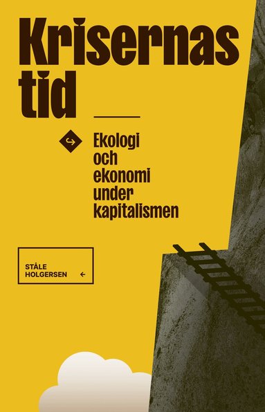 Krisernas tid : ekologi och ekonomi under kapitalismen (inbunden)