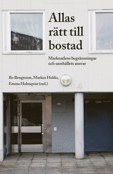 Allas rtt till bostad. Marknadens begrnsningar och samhllets ansvar (inbunden)
