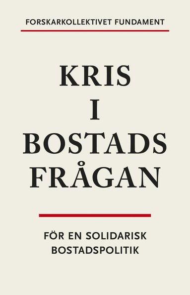 Kris i bostadsfrågan : för en solidarisk bostadspolitik (pocket)
