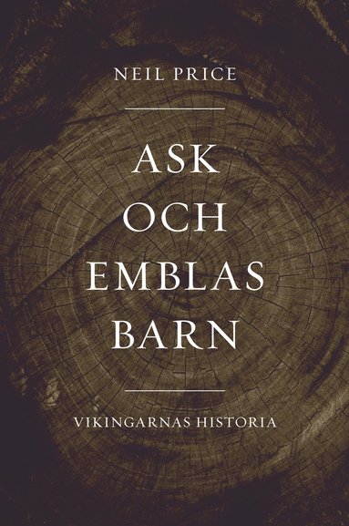 Ask och Emblas barn. Vikingarnas historia (hftad)